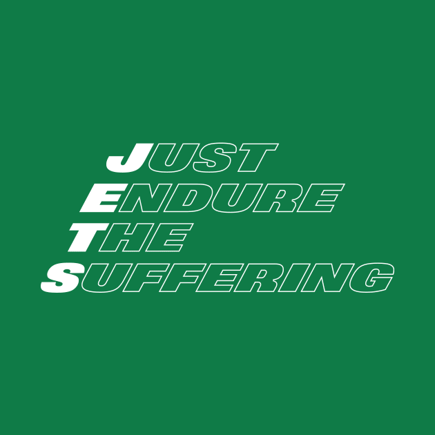 New York Jets Football Just Endure The Suffering by baysideremix