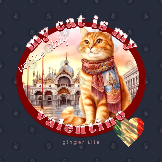 My Cat Is My Valentino Ginger Life 4AG by catsloveart