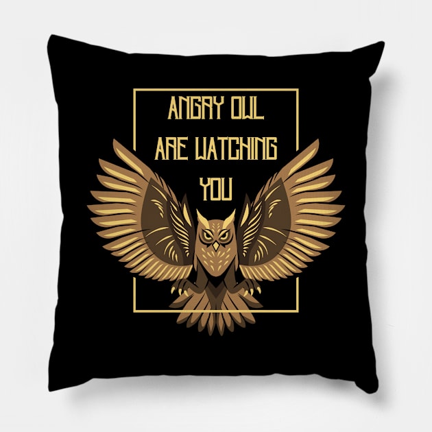 Angry Owls Are Watching You Pillow by O. AMRI