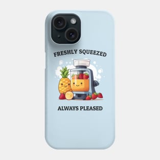 Fruit Juicer Freshly Squeezed Always Pleased Funny Health Novelty Phone Case