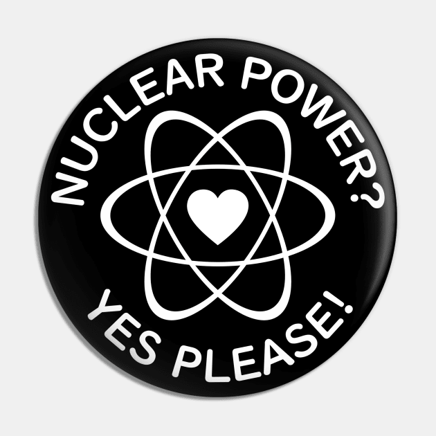 "Nuclear Power? Yes Please!" Pin by Decamega