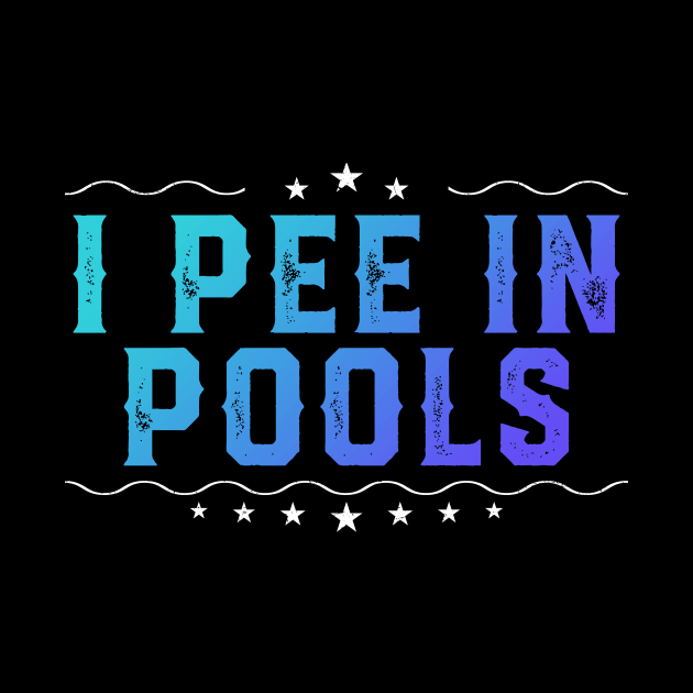 I Pee In Pools Funny Swimming by unaffectedmoor