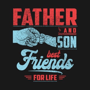 Fathers day- Father and son best friends for life-fathers love-best friend T-Shirt