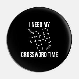 I Need My Crossword Time Pin