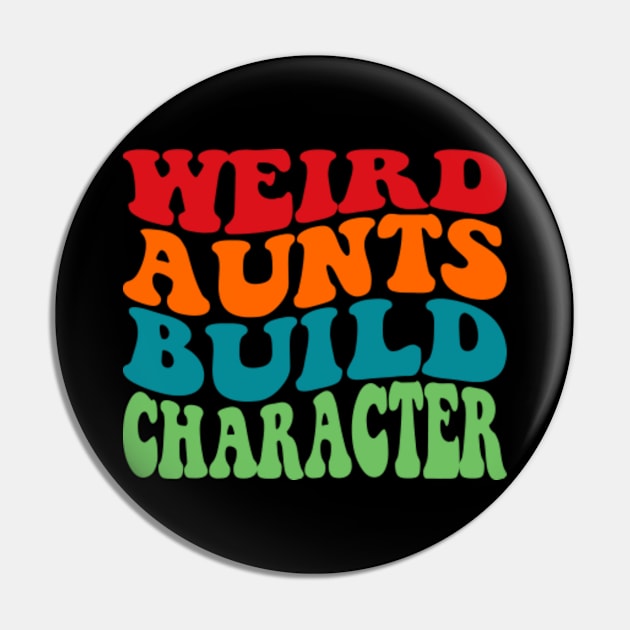 Weird Aunts Build Character Pin by GreenCraft
