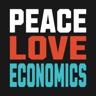 Peace Love Economics T-Shirt