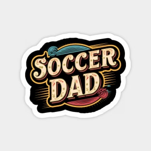 Soccer Dad | Father's Day | Dad Lover gifts Magnet