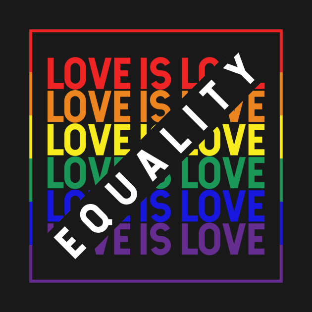 Love is love equality LGBT by backtomonday