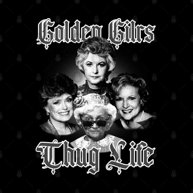 Vintage  Golden Girls Thug Life by susahnyages