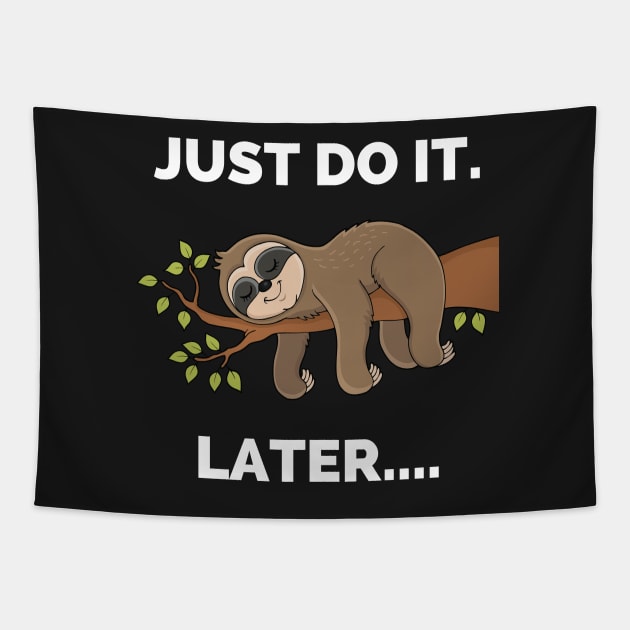 Do It Later Funny Sleepy Sloth - Do It Later Funny Sleepy Sloth For Lazy Sloth Lover Tapestry by Famgift