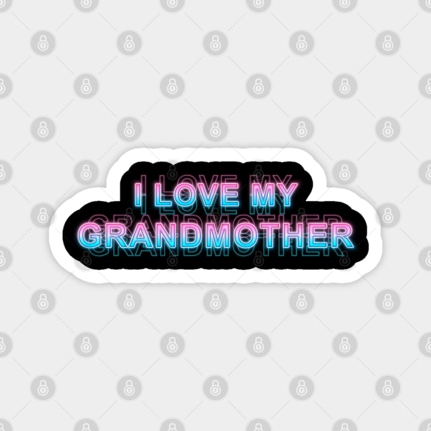 I Love My Grandmother Magnet by Sanzida Design