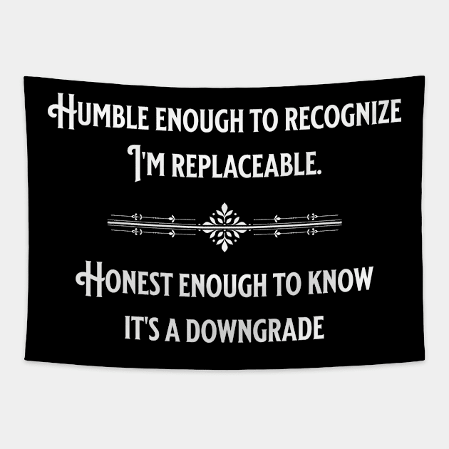 Humble and Honest Tapestry by ZombieTeesEtc