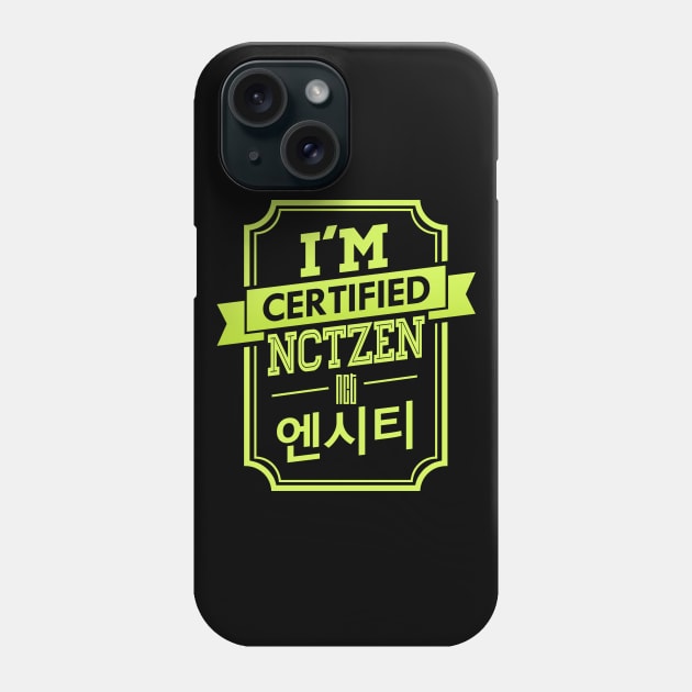 I'M CERTIFIED NCT NCTZEN Phone Case by skeletonvenus