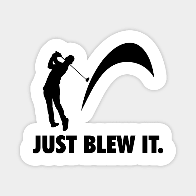 Just Blew It! Magnet by Back Nine Barbarians