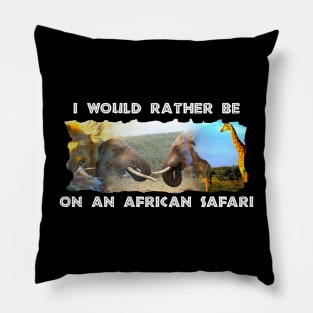 I Would Rather Be On An African Safari Wildlife Collage Pillow