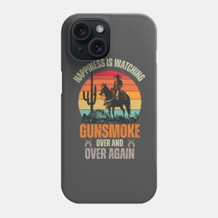 Happiness, Is Watching Gun-smoke Over And Vintage Cowboys Phone Case