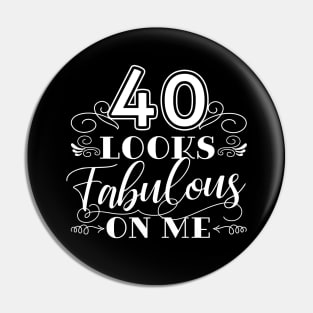 40 Looks Fabulous 40th Birthday Pin