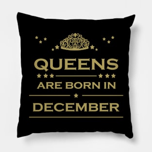 Queens are born in December Pillow