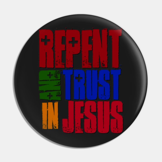 Repent and Trust in Jesus Pin by AlondraHanley