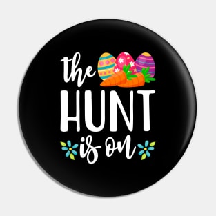 The Hunt Is On Easter Egg Hunting Pin