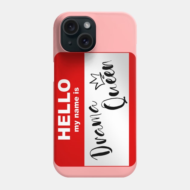 Hello my name is Drama Queen Phone Case by Smurnov