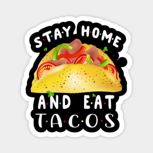 Stay Home And Eat Tacos Costume Gift Magnet