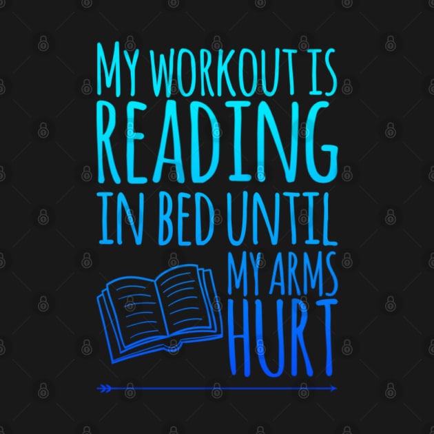 My workout is reading in bed until my arms hurt by BoogieCreates