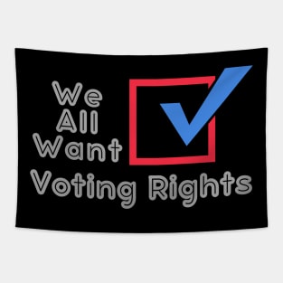 We All Want Voting Rights USA Tapestry