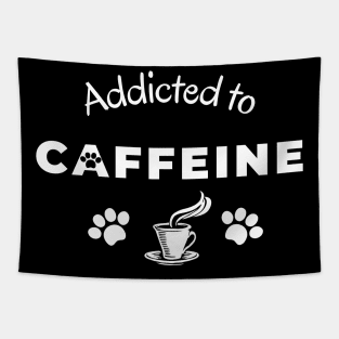 Addicted to caffeine Tapestry