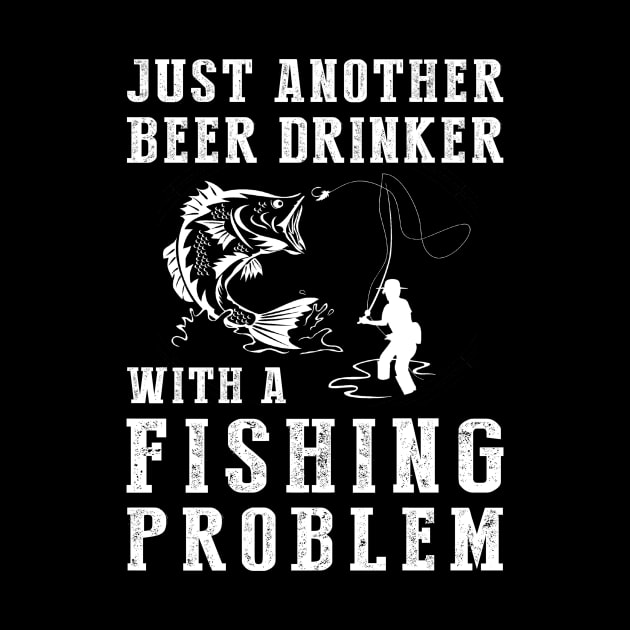 Reeling & Refreshing: Just Another Beer Drinker with a Fishing Problem! by MKGift