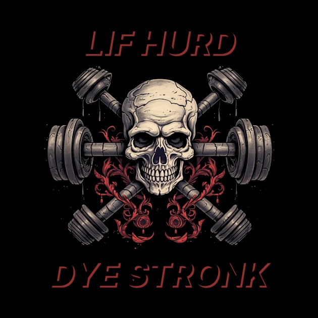 LIF HURD DYE STRONK by MeBrokel