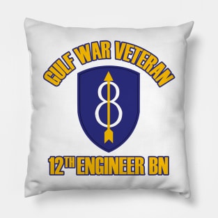 Gulf War Veteran - 12th Engineer Battalion Pillow