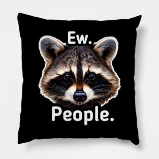 Ew People - Trash Panda Raccoon Pillow