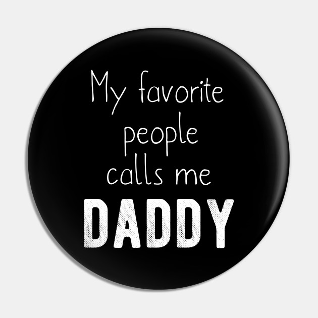 Funny Dad Sayings For Fathers Day Gift - Dad - Pin | TeePublic Funny Dad Sayings For Fathers Day Gift - Dad - Pin | TeePublic