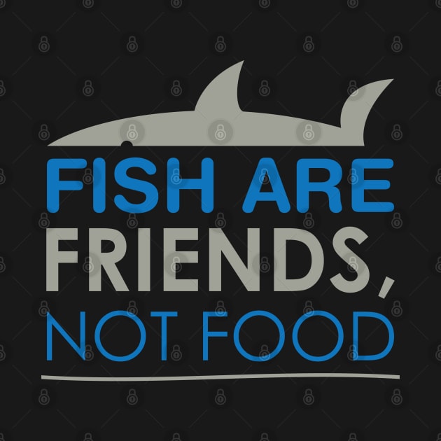 Fish are Friends not Food by Venus Complete