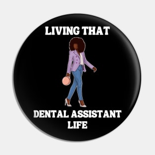 Living That Dental Assistant Life Pin