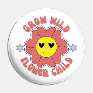 Grow Wild Flower Child Plant Lovers Pin