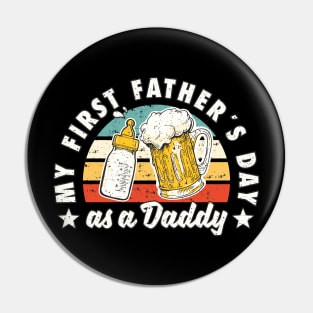 My First Father's Day As A Daddy Funny Fathers Day Pin