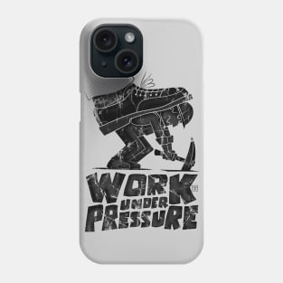 work under pressure Phone Case