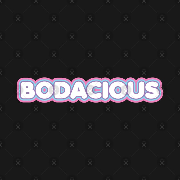 Bodacious by Blacksun Apparel