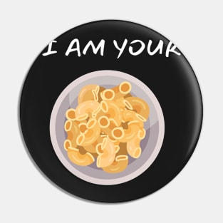 I Am Your Macaroni_(You Are My Cheese) Pin