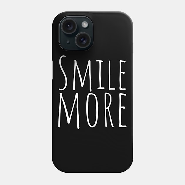 smile more Phone Case by crazytshirtstore