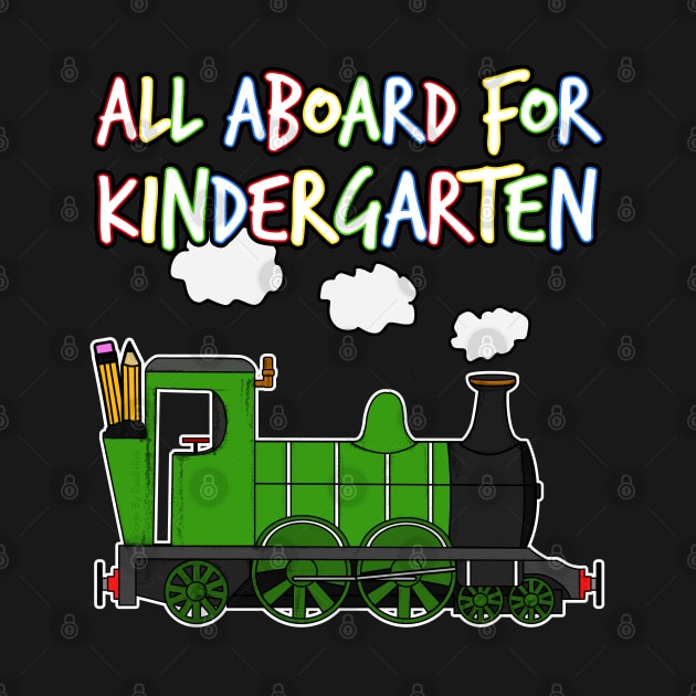 All Aboard For Kindergarten Steam Train by doodlerob