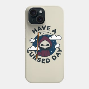 Have a Cursed Day Phone Case