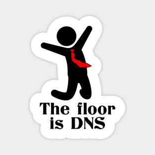 The Floor is DNS Magnet