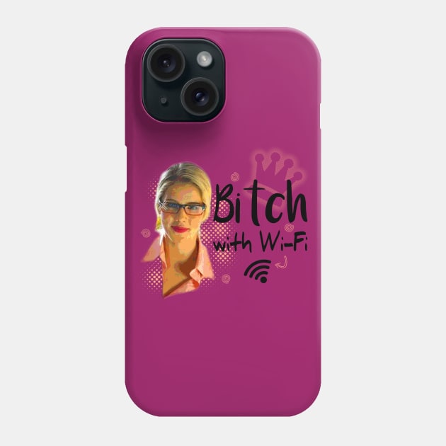 Felicity Smoak: bitch with wi-fi Phone Case by ManuLuce