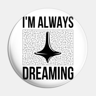 Always dreaming Pin