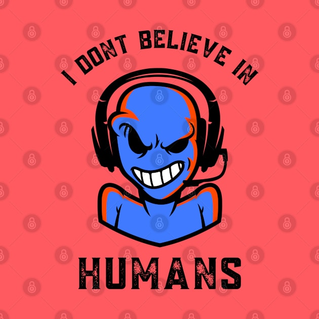 I dont believe in humans alien music lover by PunManArmy