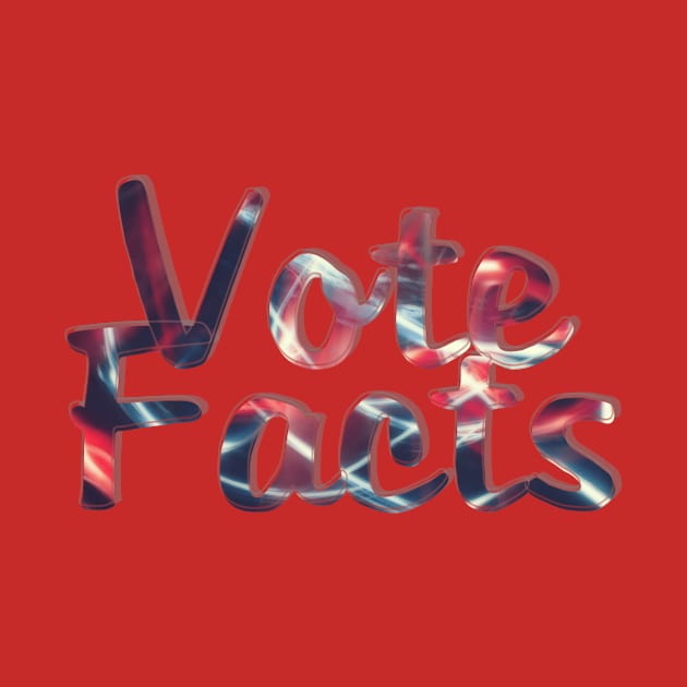 Vote Facts by afternoontees