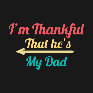 I'm Thankful That he's My Dad, vintage T-Shirt